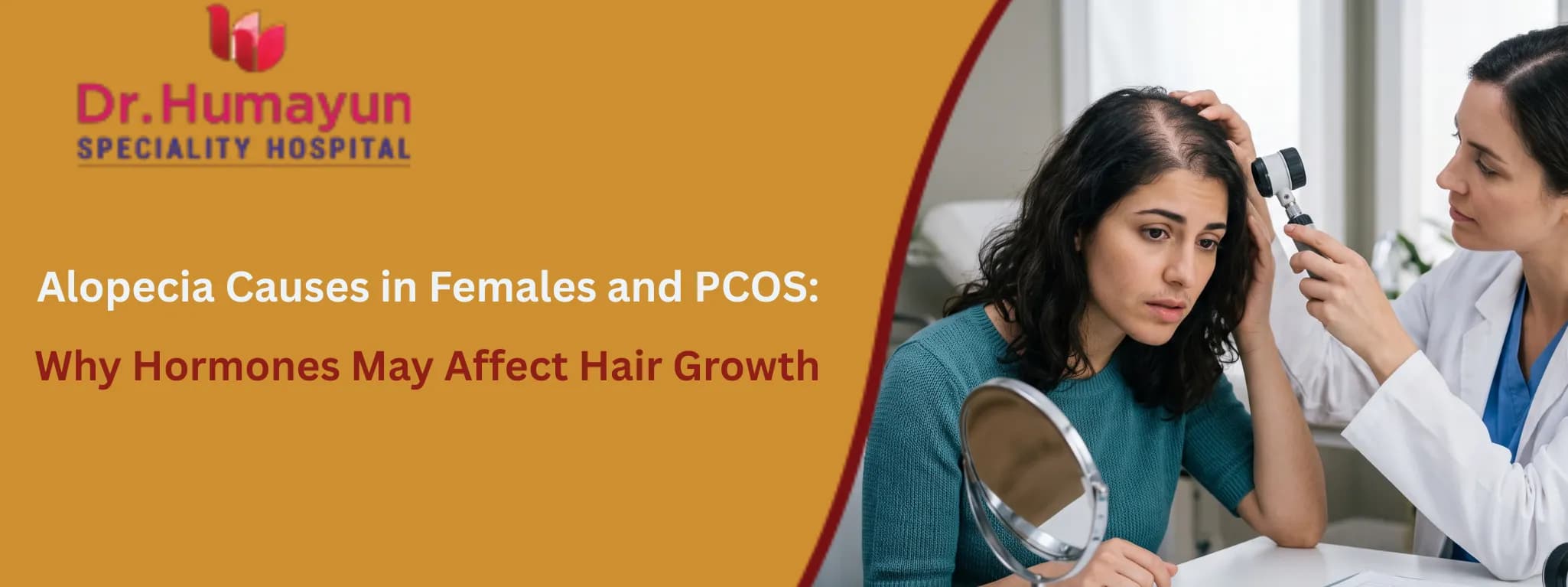 Alopecia Causes in Females and PCOS: Why Hormones May Affect Hair Growth, humayun hospital, chennai