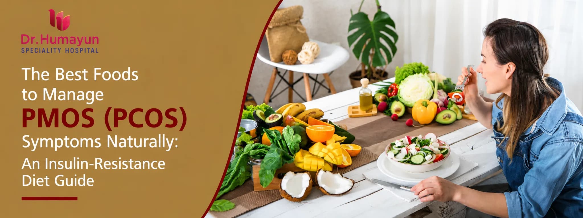 The Best Foods to Manage PMOS (PCOS) Symptoms Naturally: An Insulin-Resistance Diet Guide, Humayun Hospital, Chennai