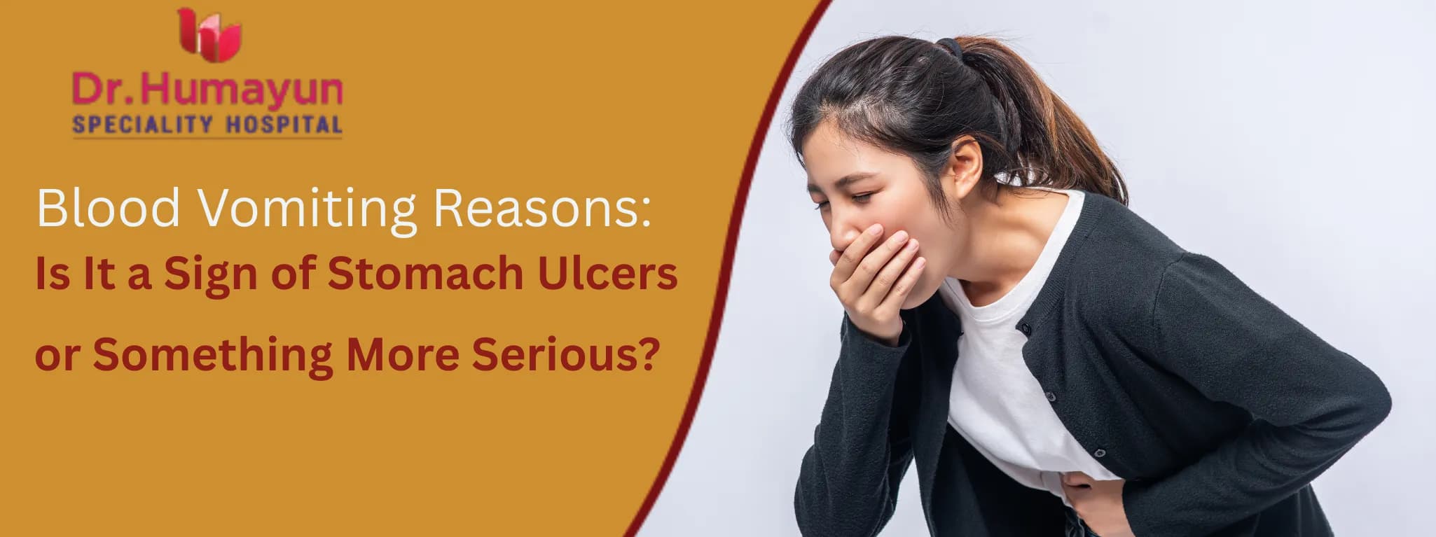 Blood Vomiting Reasons: Is It a Sign of Stomach Ulcers or Something More Serious?, Humayun hospital, chennai