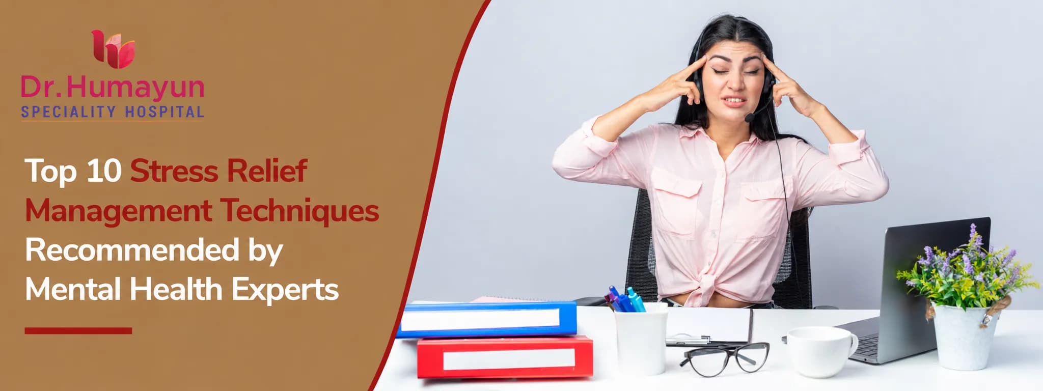 Top 10 Stress Relief Management Techniques Recommended by Mental Health Experts, Humayun hospital, chennai