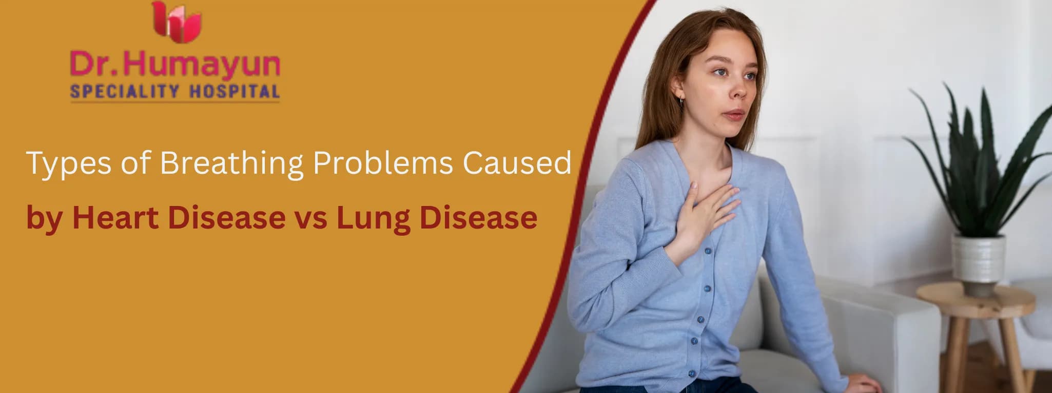 Types of Breathing Problems Caused by Heart Disease vs Lung Disease with humayun hospital, chennai