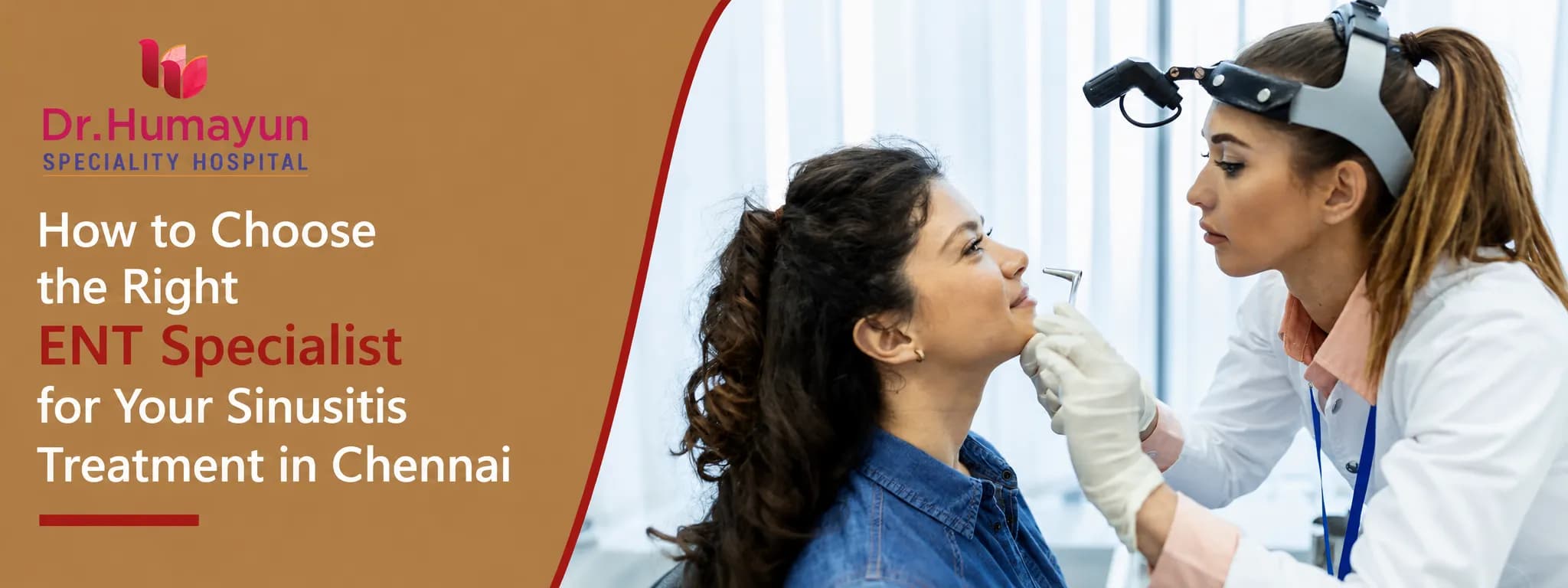 How to Choose the Right ENT Specialist for Your Sinusitis Treatment, Humayun hospital, chennai