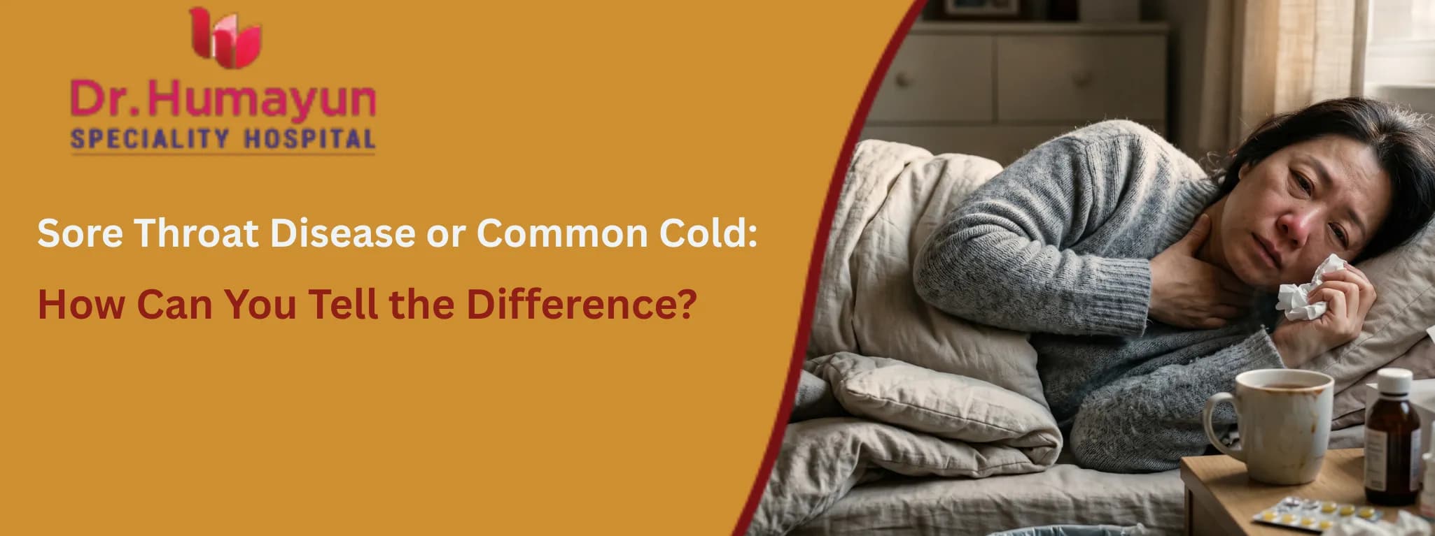 Sore Throat Disease or Common Cold: How Can You Tell the Difference?, humayun hospital, chennai