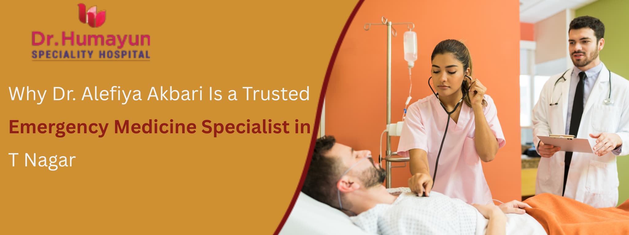 Why Dr. Alefiya Akbari Is a Trusted Emergency Medicine Specialist in T Nagar, Humayun hospital, Chennai