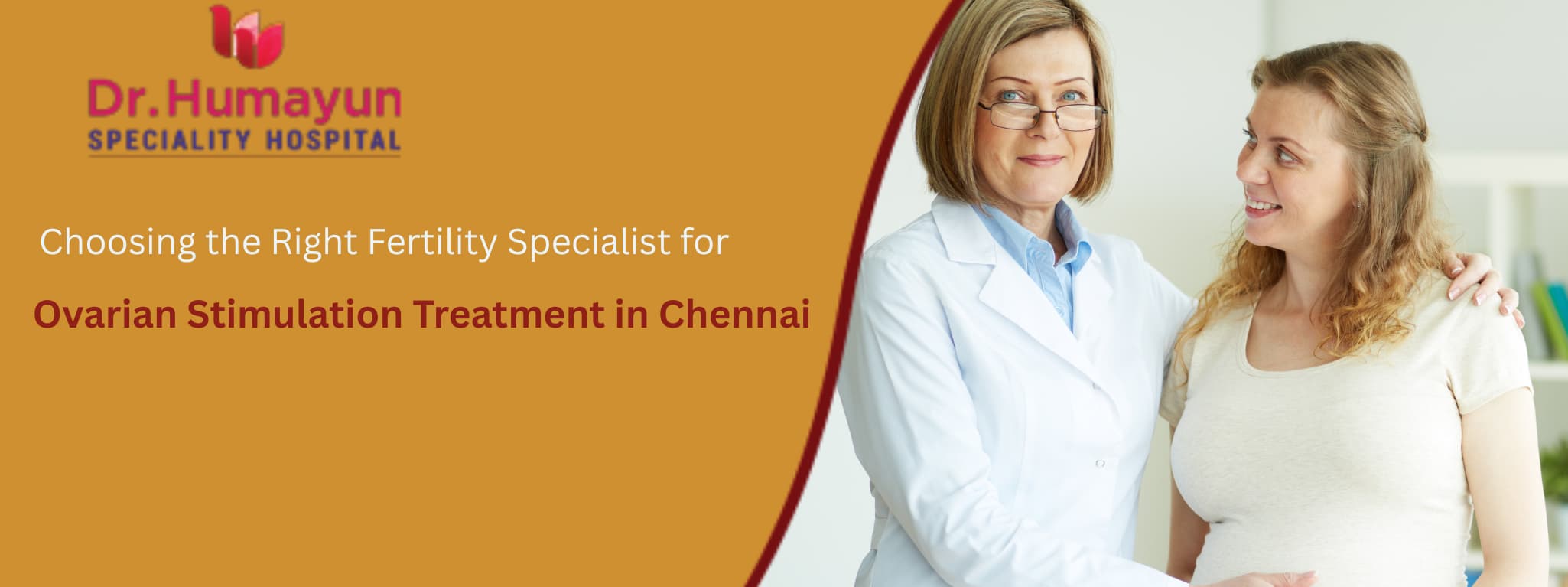 Choosing the Right Fertility Specialist for Ovarian Stimulation Treatment in Chennai with humayun hospital chennai