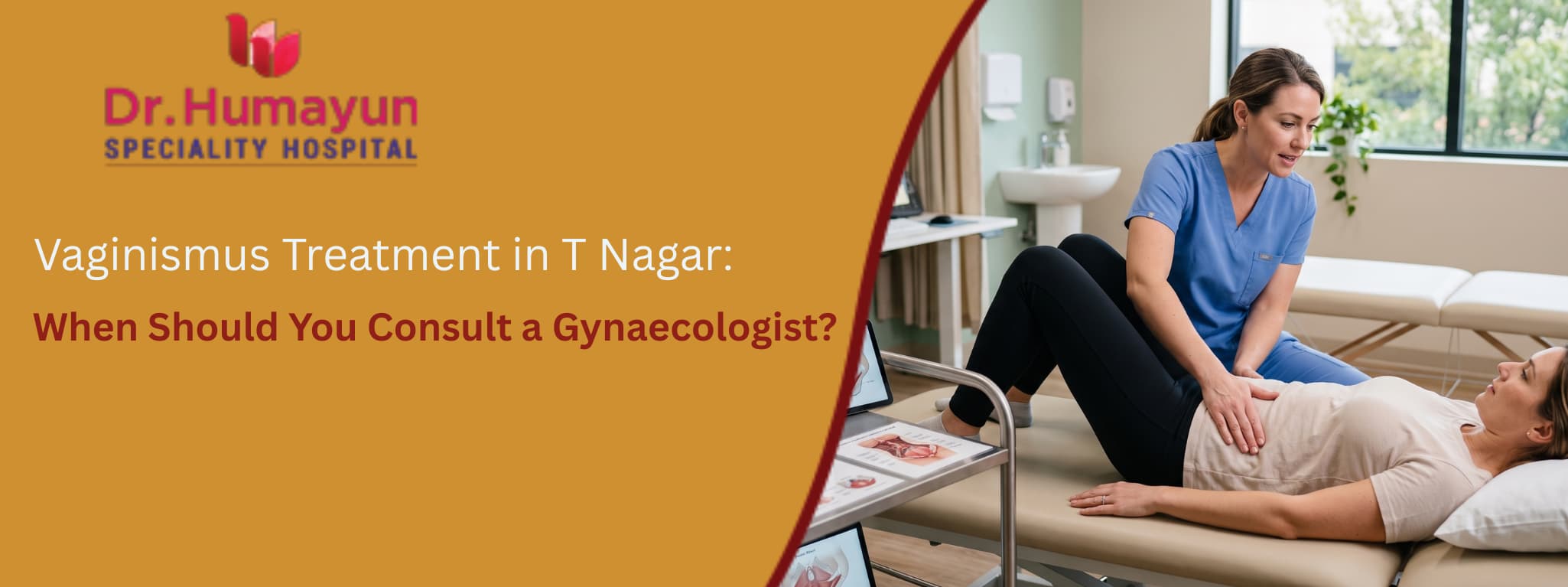 Vaginismus Treatment in T Nagar: When Should You Consult a Gynaecologist? with humayun hospital, chennai